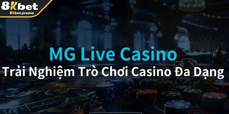 Sức hút khó cưỡng từ MG Casino